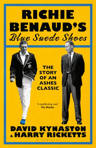 Richie Benaud’s Blue Suede Shoes : The Story of an Ashes Classic-9781526670298