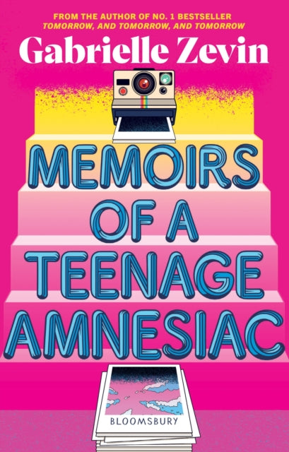 Memoirs of a Teenage Amnesiac : From the author of  no. 1 bestseller Tomorrow, and Tomorrow, and Tomorrow-9781526676030