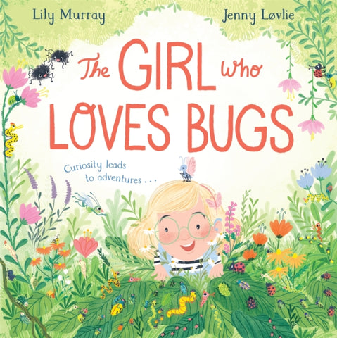 The Girl Who LOVES Bugs-9781529048049