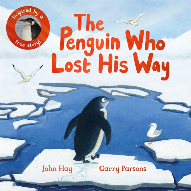 The Penguin Who Lost His Way : Inspired by a True Story-9781529070484