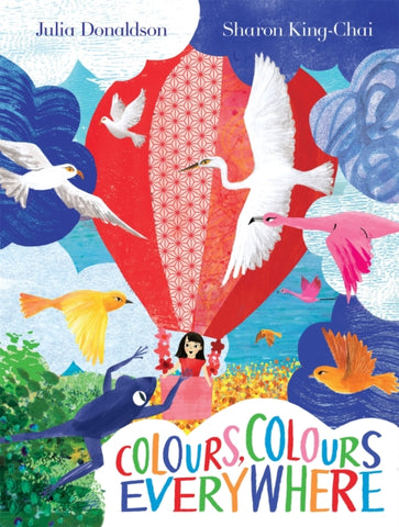 Colours, Colours Everywhere : A lift-the-flap adventure from an award-winning duo-9781529078534