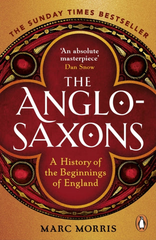 The Anglo-Saxons : A History of the Beginnings of England-9781529156980