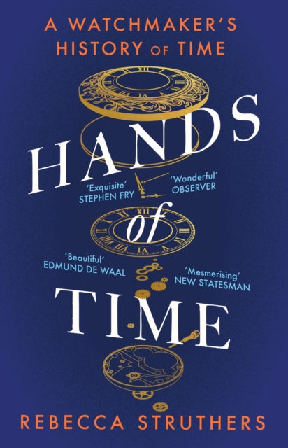 Hands of Time : A Watchmaker's History of Time. 'An exquisite book' - STEPHEN FRY-9781529339048