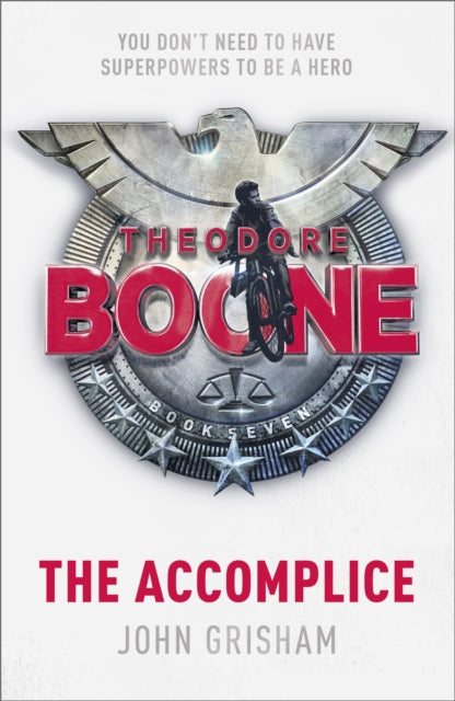 Theodore Boone: The Accomplice : Theodore Boone 7-9781529373974