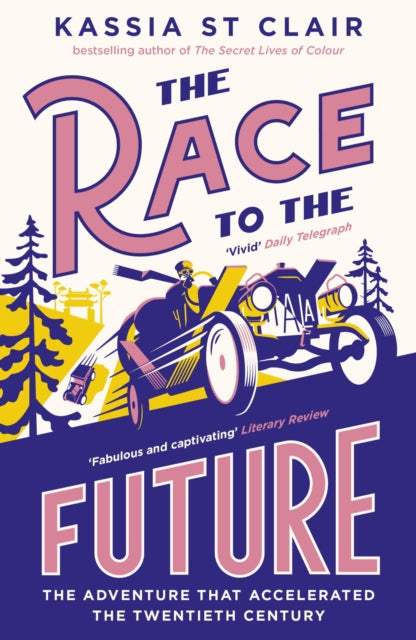 The Race to the Future : The Adventure that Accelerated the Twentieth Century, Radio 4 Book of the Week-9781529386073