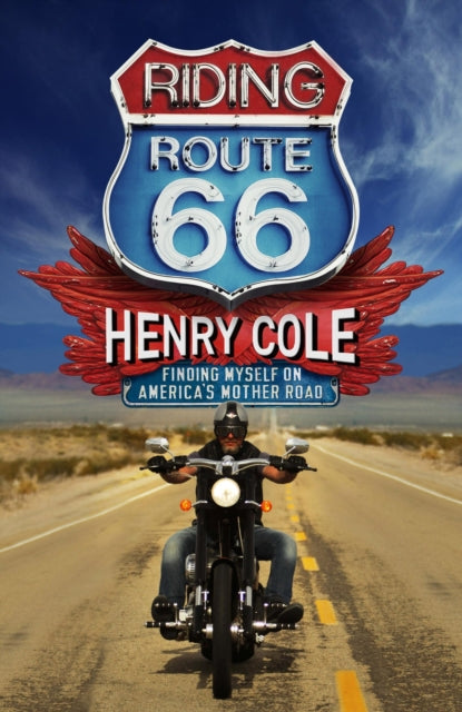 Riding Route 66 : Finding Myself on America’s Mother Road-9781529406702