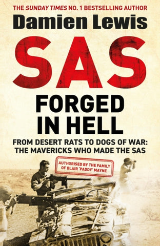 SAS Forged in Hell : From Desert Rats to Dogs of War: The Mavericks who Made the SAS-9781529413847