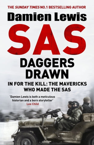 SAS Daggers Drawn : In For the Kill: Paddy Mayne and the Mavericks Who Made the SAS-9781529413885