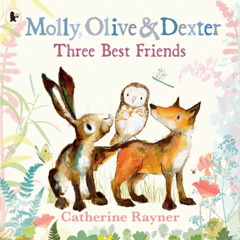 Molly, Olive and Dexter: Three Best Friends-9781529517569