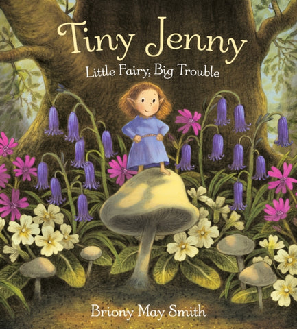 Tiny Jenny: Little Fairy, Big Trouble-9781529526806