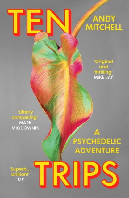 Ten Trips : A Psychedelic Adventure-9781529923735