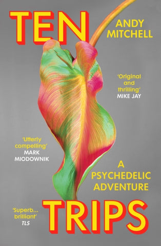 Ten Trips : A Psychedelic Adventure-9781529923735