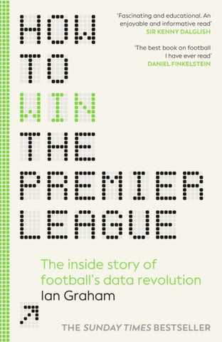 How to Win the Premier League : The Inside Story of Football’s Data Revolution-9781529934632