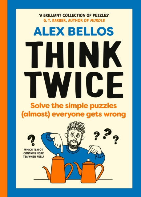 Think Twice : Solve the Simple Puzzles (Almost) Everyone Gets Wrong-9781529934793