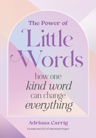 The Power of Little Words : How One Kind Word Can Change Everything-9781577154686