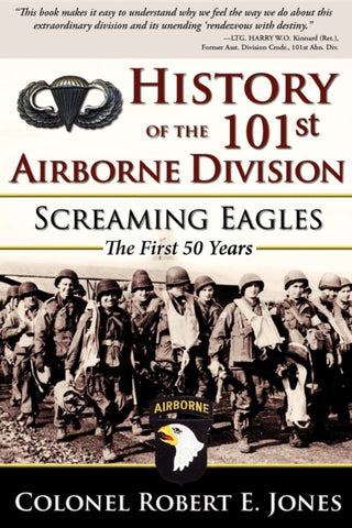 History of the 101st Airborne Division : Screaming Eagles: The First 50 Years-9781596527461