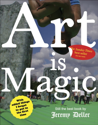 Art is Magic : The best book by Jeremy Deller-9781739440558