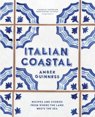Italian Coastal : Recipes and stories from where the land meets the sea-9781760763657