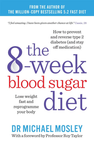 The 8-Week Blood Sugar Diet : Lose weight fast and reprogramme your body-9781780722405