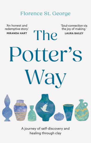 The Potter's Way : Heal your mind and unleash your creativity through the power of clay-9781780726021