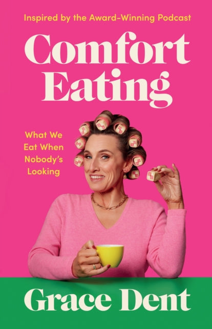 Comfort Eating : What We Eat When Nobody's Looking-9781783352852