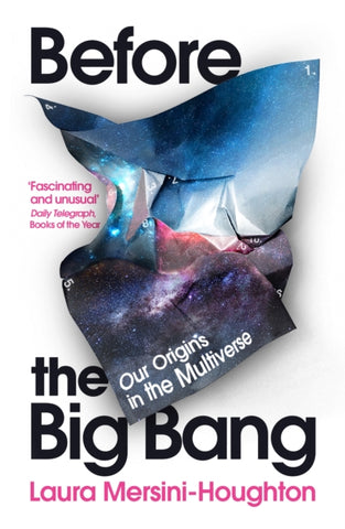 Before the Big Bang : Our Origins in the Multiverse-9781784709341