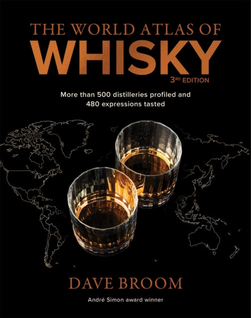 The World Atlas of Whisky 3rd edition : More than 500 distilleries profiled and 480 expressions tasted-9781784726737