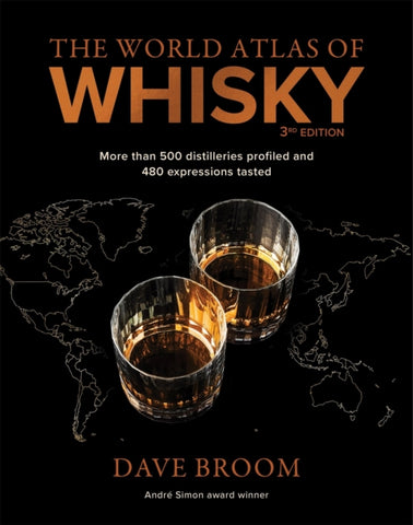 The World Atlas of Whisky 3rd edition : More than 500 distilleries profiled and 480 expressions tasted-9781784726737