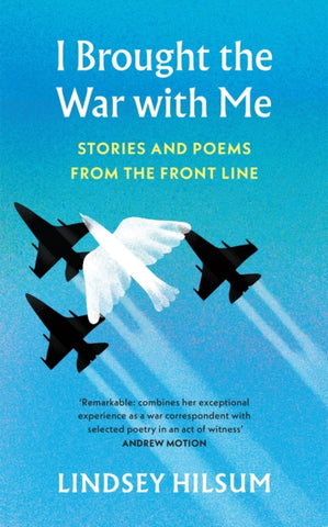 I Brought the War with Me : Stories and Poems from the Front Line-9781784745349