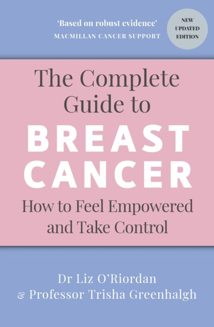 The Complete Guide to Breast Cancer : How to Feel Empowered and Take Control-9781785045417