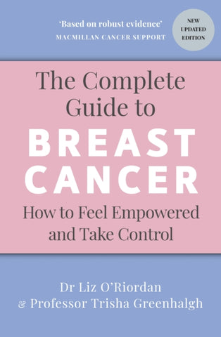 The Complete Guide to Breast Cancer : How to Feel Empowered and Take Control-9781785045417