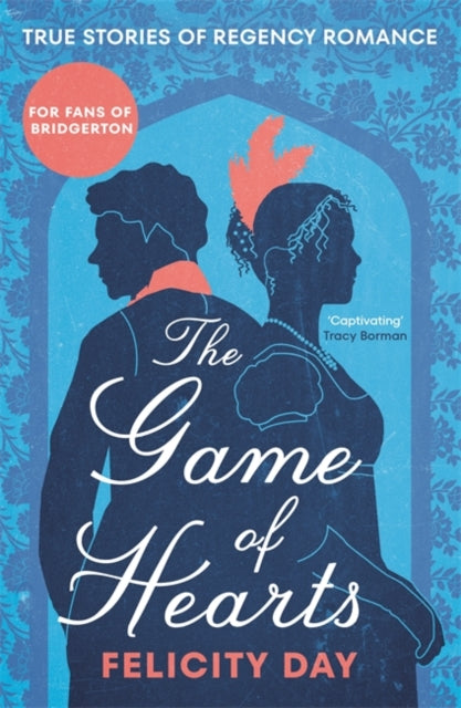 The Game of Hearts : True Stories of Regency Romance-9781785120886