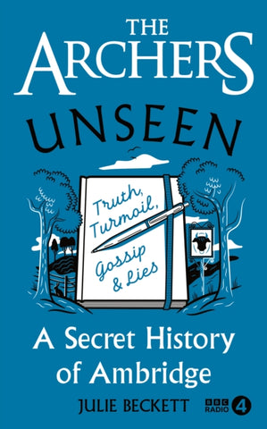 The Archers Unseen : A secret history of Ambridge-9781785948879