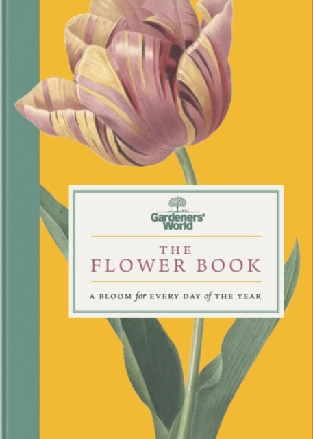 Gardeners’ World: The Flower Book : A Bloom for Every Day of the Year-9781785948954