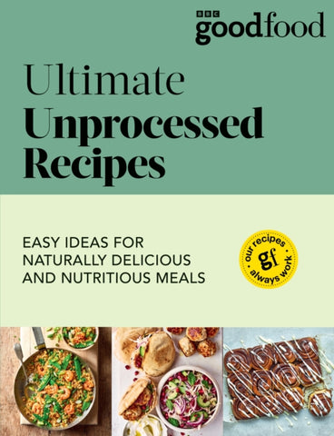 Good Food: Ultimate Unprocessed Recipes-9781785949326