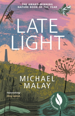 Late Light : WINNER OF THE 2024 WAINWRIGHT PRIZE FOR NATURE WRITING-9781786581440