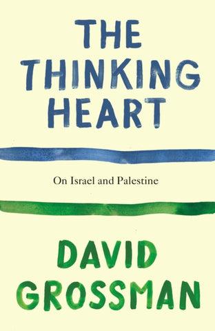 The Thinking Heart : On Israel and Palestine-9781787335509