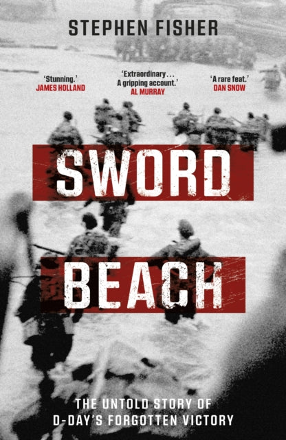 Sword Beach : The Untold Story of D-Day’s Forgotten Victory-9781787636712