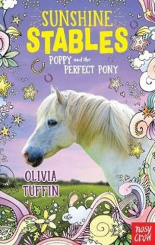 Sunshine Stables: Poppy and the Perfect Pony-9781788007931