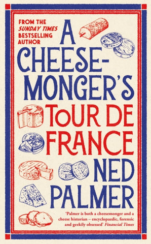 A Cheesemonger’s Tour de France-9781788166935