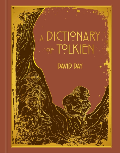 A Dictionary of Tolkien : DELUXE EDITION An A-Z Guide to the Creatures, Plants, Events and Places of Tolkien's World-9781788405461