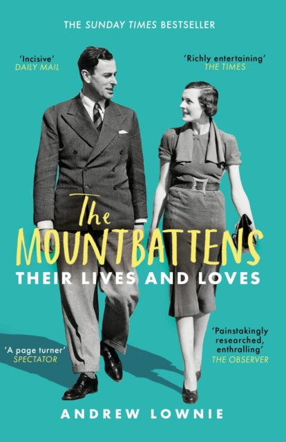 The Mountbattens : Their Lives & Loves: The Sunday Times Bestseller-9781788702980