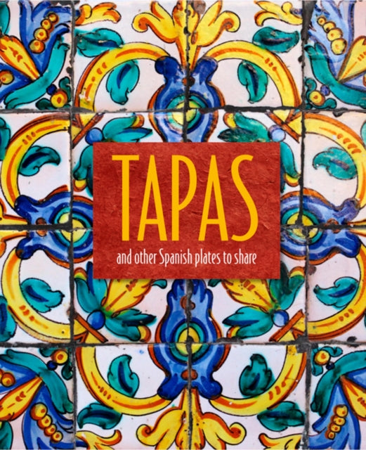 Tapas : And Other Spanish Plates to Share-9781788790772