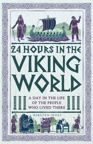24 Hours in the Viking World : A Day in the Life of the People Who Lived There-9781789295832
