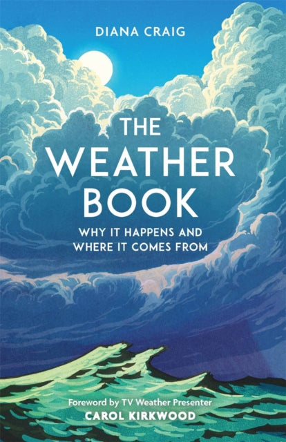 The Weather Book : Why It Happens and Where It Comes From-9781789295900