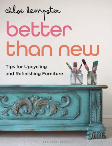 Better Than New : Tips for Upcycling and Refinishing Furniture-9781789941593