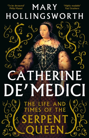 Catherine de' Medici : The Life and Times of the Serpent Queen-9781800244764