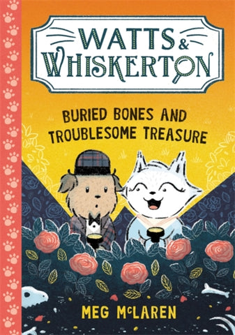 Watts & Whiskerton: Buried Bones and Troublesome Treasure-9781800786592