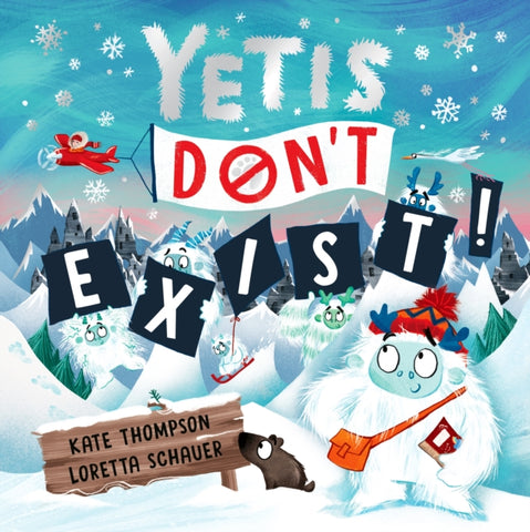 Yetis Don't Exist! : A silly, snowy rhyming adventure!-9781800788237