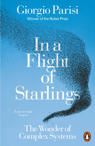 In a Flight of Starlings : The Wonder of Complex Systems-9781802060881